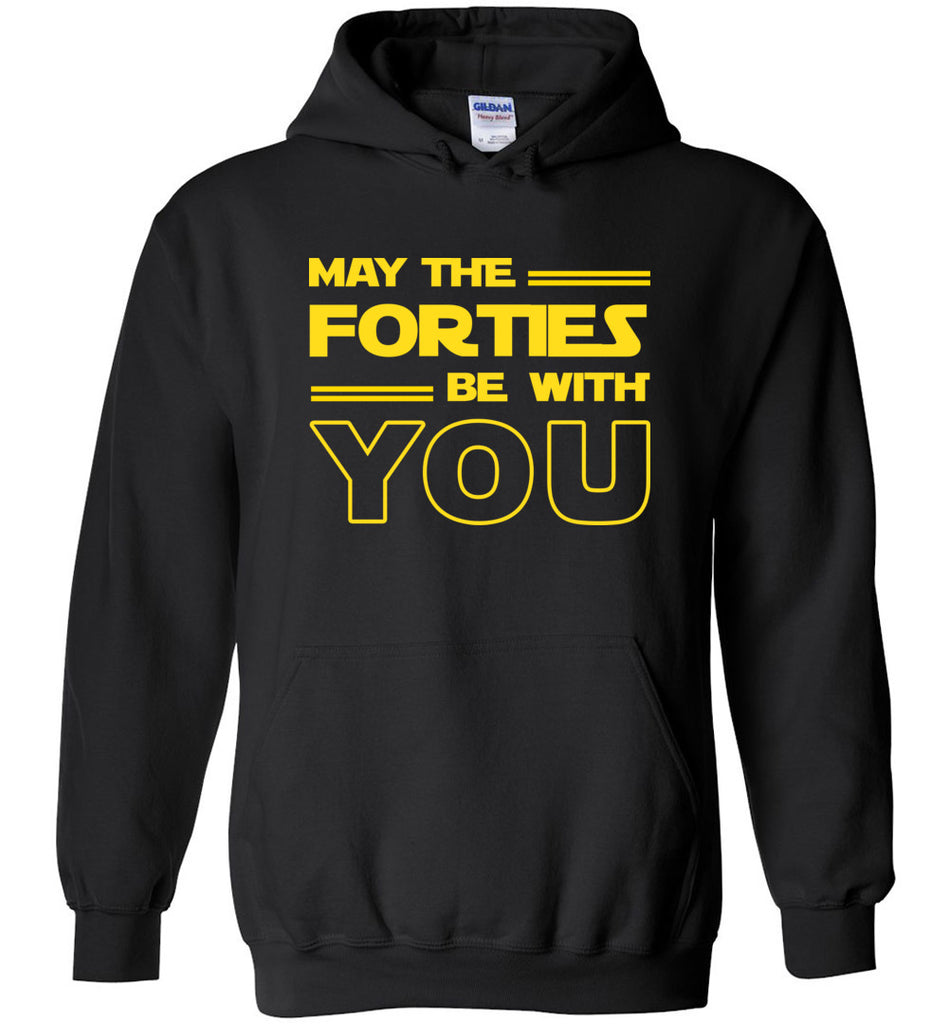 May The Forties Be With You Hoodie