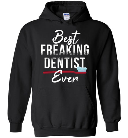 Best Freaking Dentist Ever Hoodie