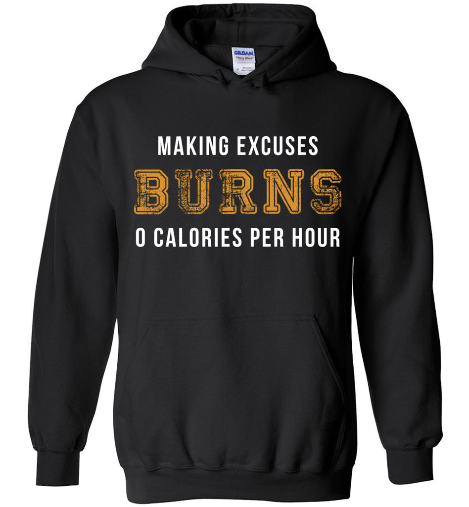 Making Excuses Burns 0 Calories Per Hour Hoodie