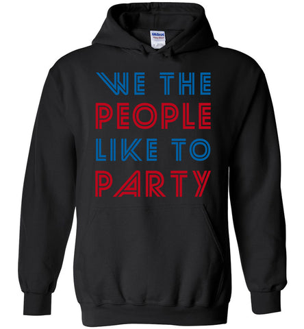 We The People Like To Party Hoodie