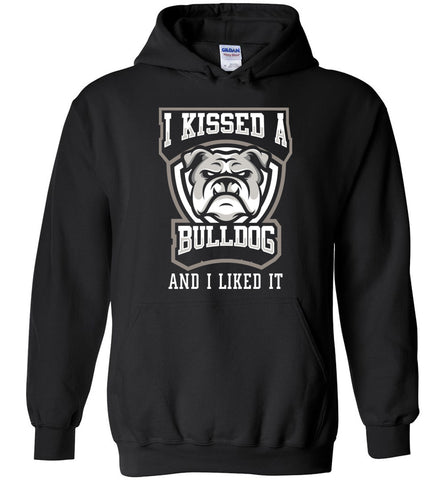 I Kissed A Bulldog And I Liked It - Dog Lover Hoodie