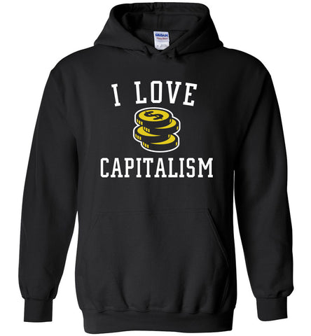 I Love Capitalism - Politics Humor Hoodie