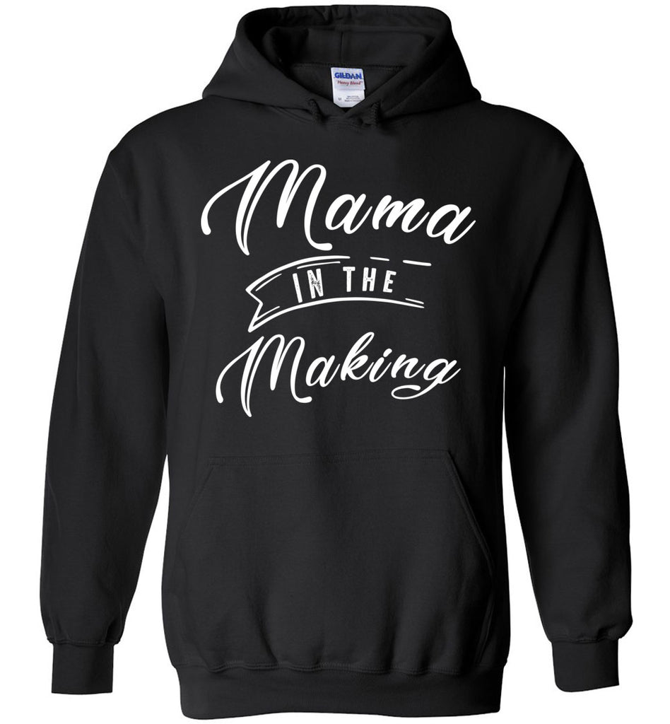 Mama In The Making - Pregnancy Hoodie