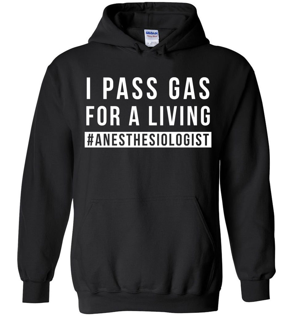 I Pass Gas For Living Anesthesiologist Hoodie
