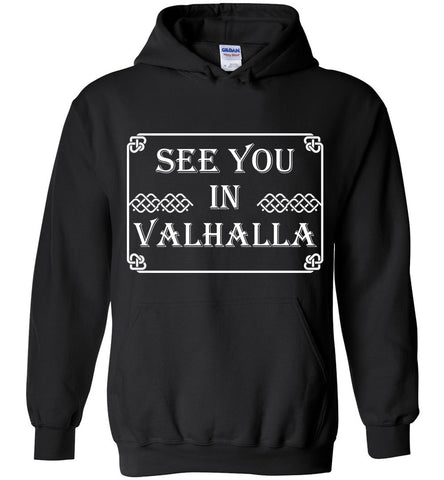 See You In Valhalla Hoodie