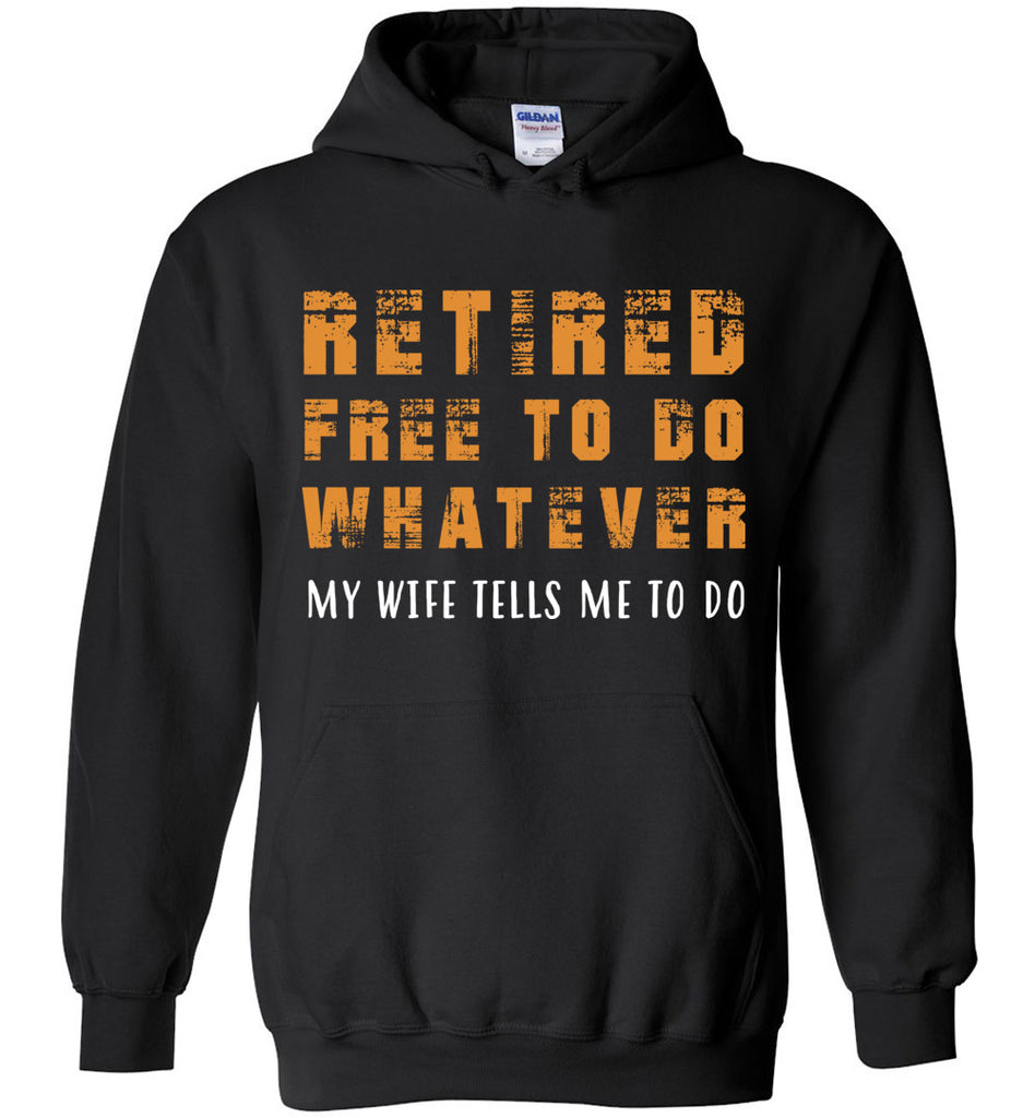 Retired Free To Do Whatever Hoodie