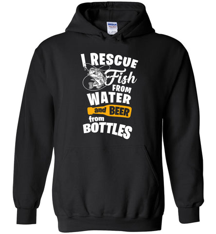 I Rescue Fish From Water And Beer From Bottles Hoodie