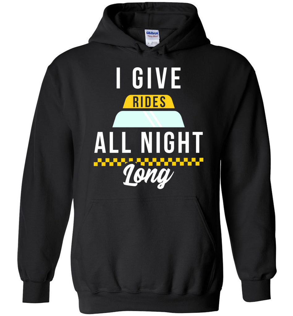 I Give Rides All Night Long Hoodie