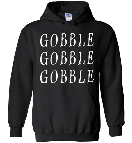 Gobble Gobble Gobble Hoodie