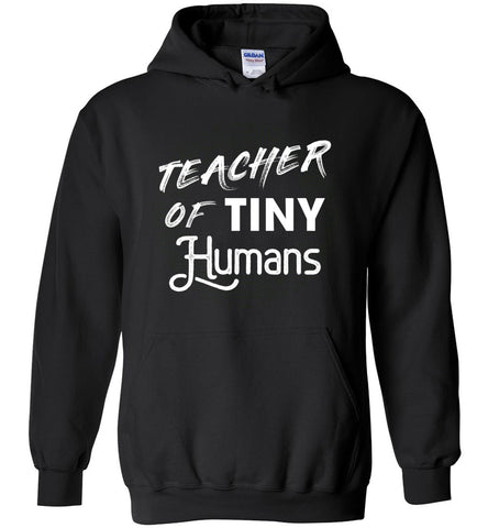 Teacher Of Tiny Humans Hoodie