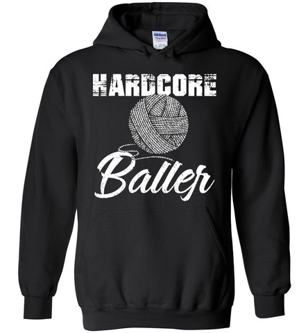 Hardcore Baller - Knitter Hoodie