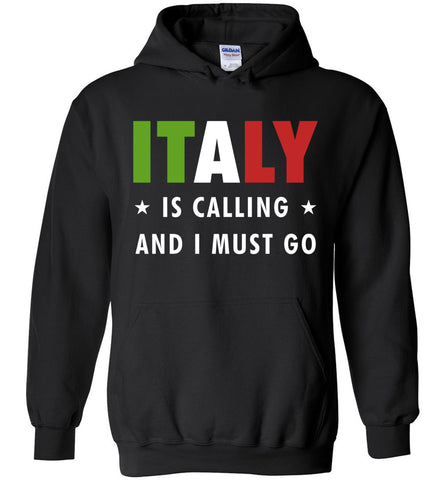 Italy Is Calling And I Must Go Hoodie