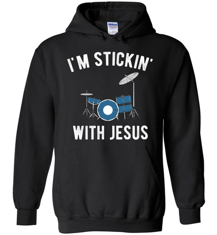 I'm Stickin' With Jesus Hoodie