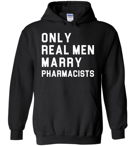Only Real Men Marry Pharmacists Hoodie