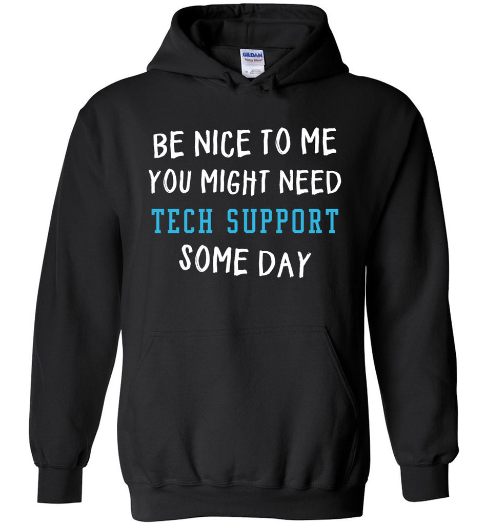 Be Nice To Me - Technical Support Hoodie