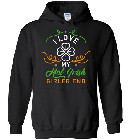 I Love My Hot Irish Girlfriend Hoodie