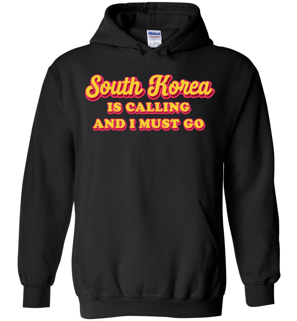 South Korea Is Calling And I Must Go - Traveler Hoodie