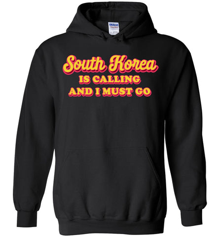 South Korea Is Calling And I Must Go - Traveler Hoodie