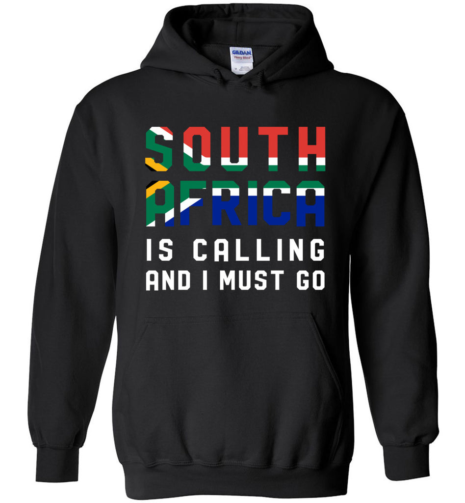 South Africa Is Calling And I Must Go Hoodie