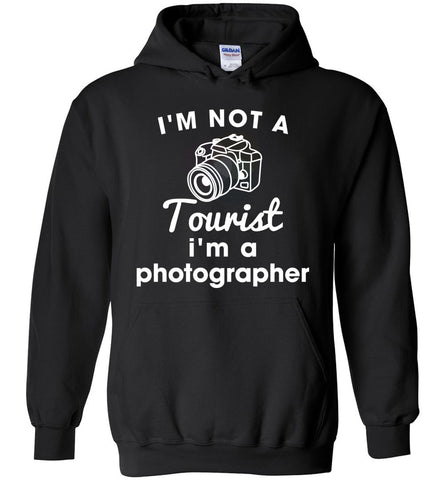 I'm Not A Tourist I'm A Photographer Hoodie