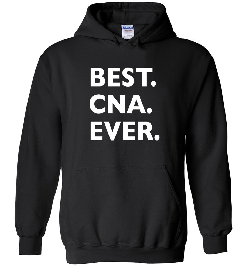 Best. CNA. Ever. Hoodie