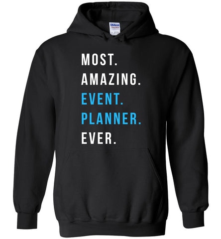 Most. Amazing. Event. Planner. Ever. - Profession Hoodie