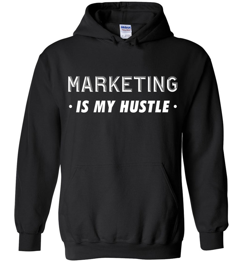 Marketing Is My Hustle Hoodie