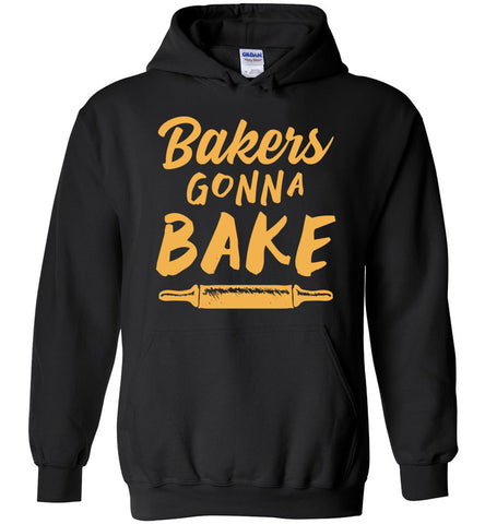 Bakers Gonna Bake Hoodie