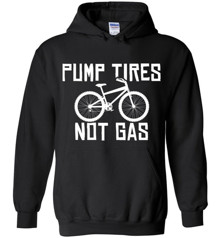 Pump Tires Not Gas Hoodie