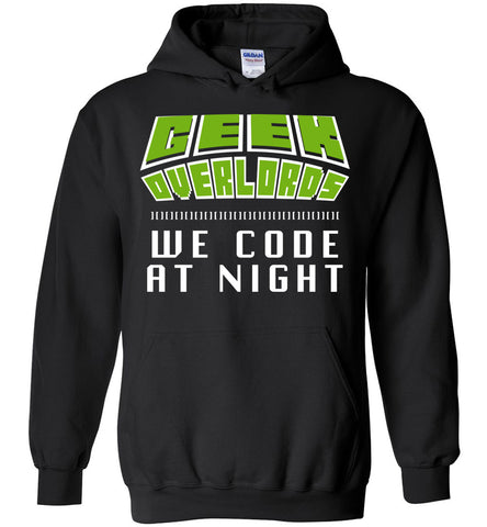 Geek Overlords We Code At Night - Hobbies Hoodie