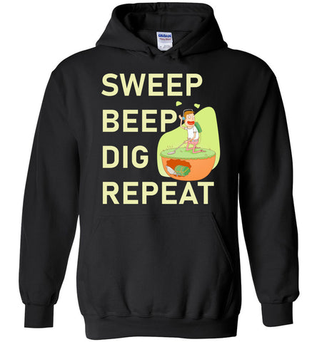 Sweep Beep Dig Repeat Hoodie