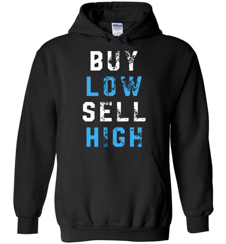 Buy Low Sell High - Funny Trading Hoodie