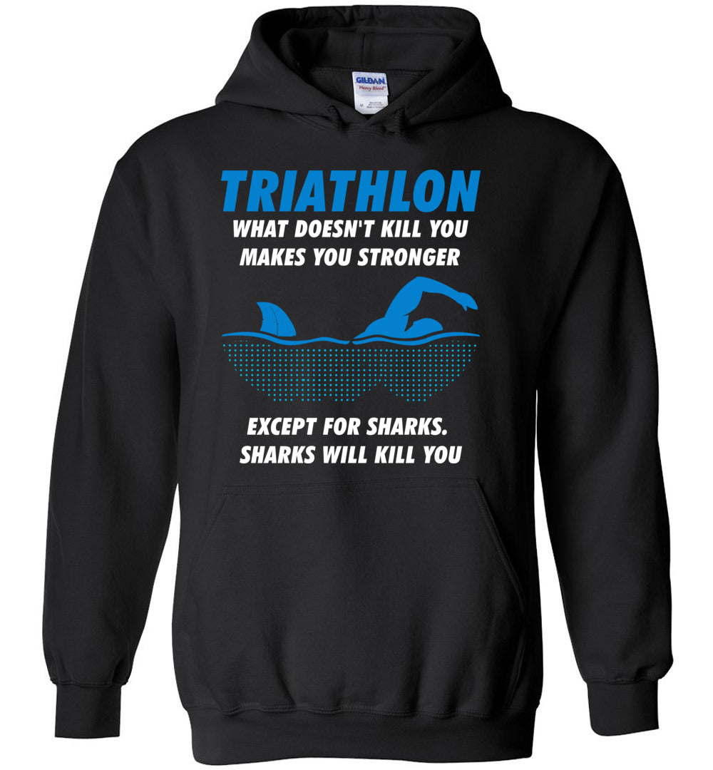Triathlon What Doesn't Kill You Makes You Stronger Funny Sports