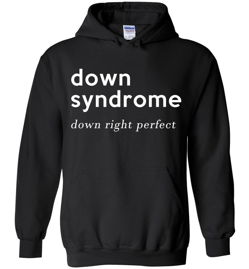 Down Syndrome Down Right Perfect Hoodie