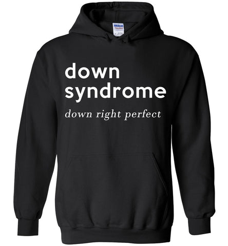 Down Syndrome Down Right Perfect Hoodie
