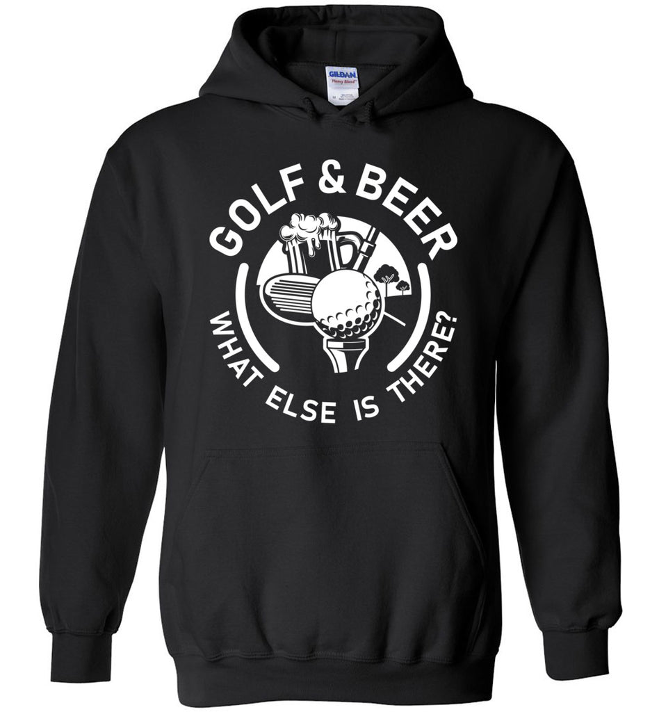 Golf & Beer What Else Is There Hoodie