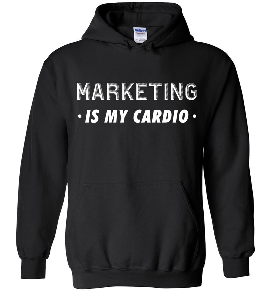 Marketing Is My Cardio Hoodie