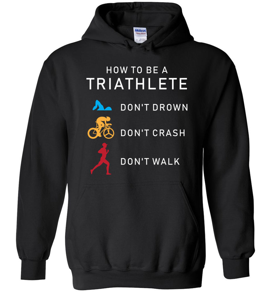 How To Be A Triathlete Hoodie