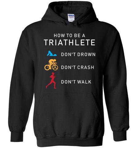 How To Be A Triathlete Hoodie