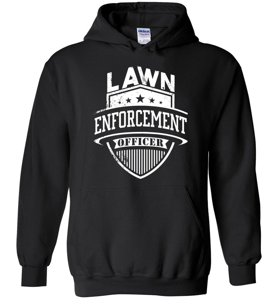 Lawn Enforcement Officer - Humor Hoodie
