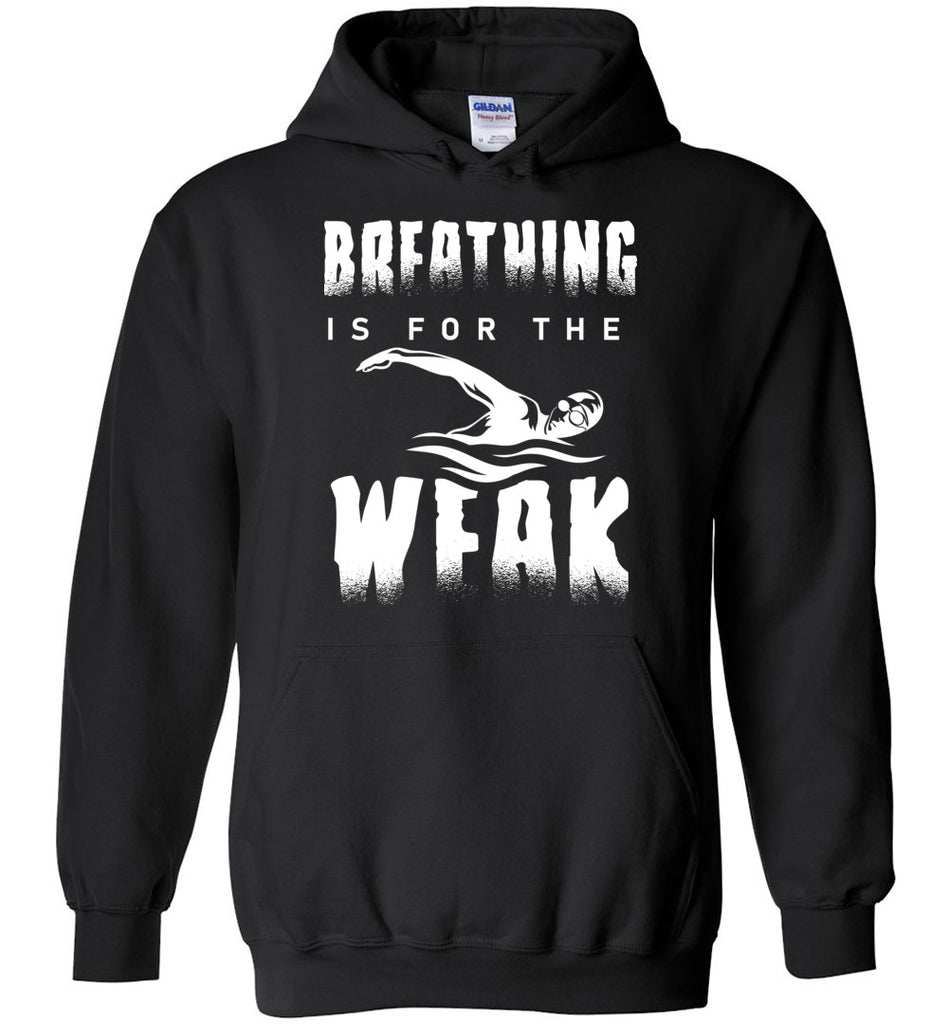 Breathing Is For The Weak Hoodie