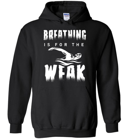 Breathing Is For The Weak Hoodie