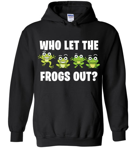 Who Let The Frogs Out Hoodie