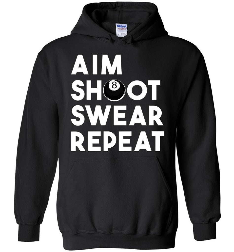 Aim Shoot Swear Repeat - Pool Player Hoodie
