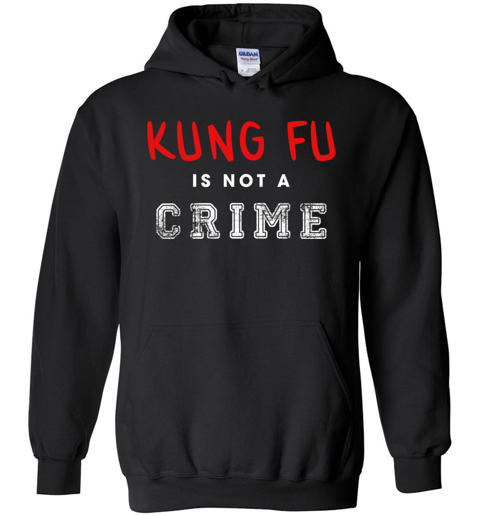 Kung Fu Is Not A Crime - Sports Hoodie