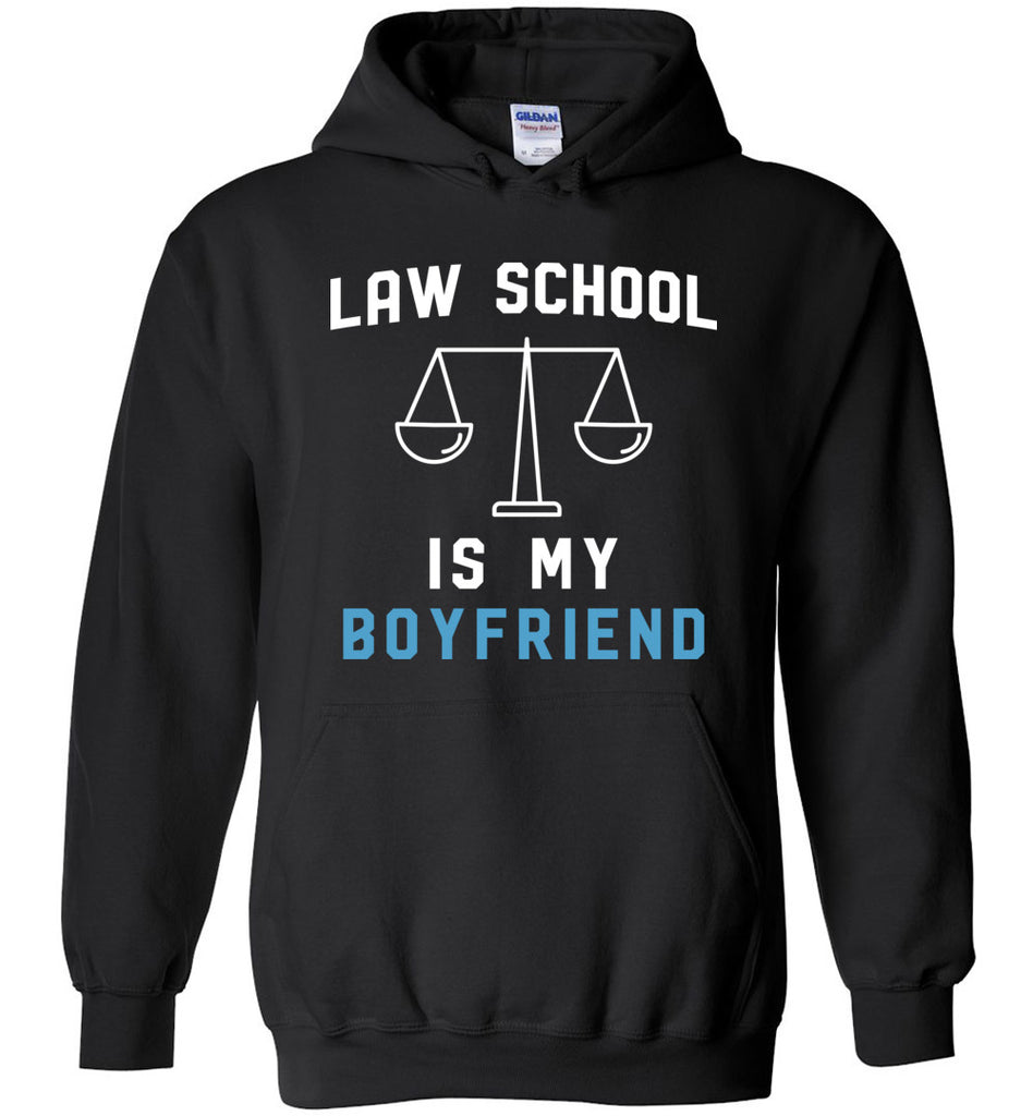 Law School Is My Boyfriend Hoodie