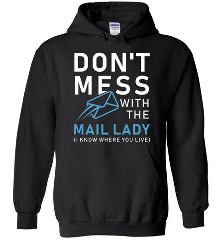 Don't Mess With The Mail Lady Hoodie