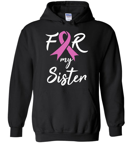 For My Sister Breast Cancer Hoodie
