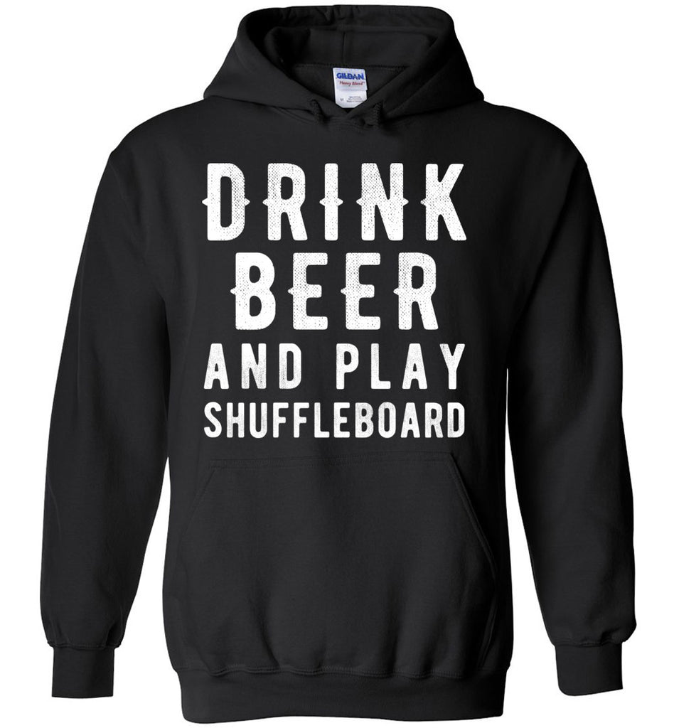 Drink Beer And Play Shuffleboard - Funny Bar Game Hoodie