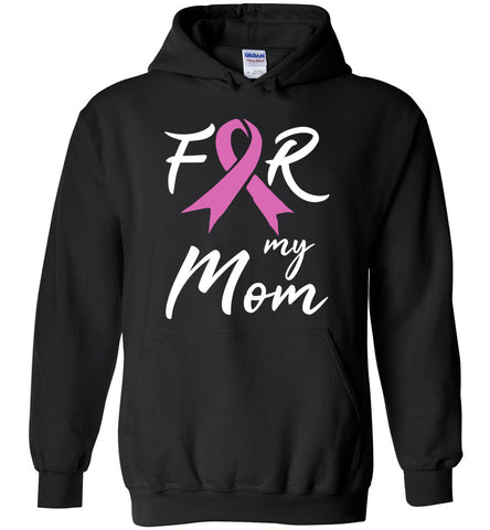 For My Mom - Breast Cancer Awareness Hoodie